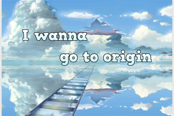 I wanna go to origin